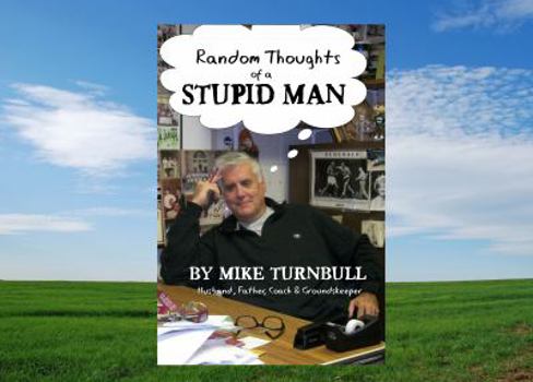 Paperback Random Thoughts of a Stupid Man Book