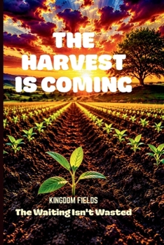 Paperback The Harvest Is Coming: Trust God in the Silence Book