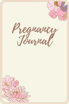 Paperback Pregnancy Journal: Log Book, Pregnancy Memory Book, Checklists & Quotes, Gift for Expecting Mom Book