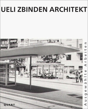 Ueli Zbinden Architekt: Ausgewählte Arbeiten / Selected works (English and German Edition)