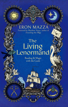 Paperback The Living Lenormand: Reading & Magic with the Cards Book