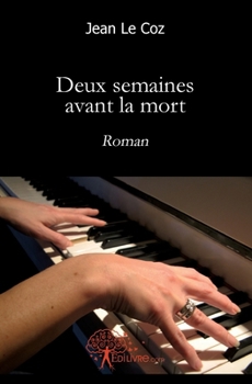 Paperback Deux semaines avant la mort [French] Book