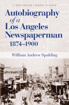 Paperback Autobiography of a Los Angeles Newspaperman 1874-1900 Book