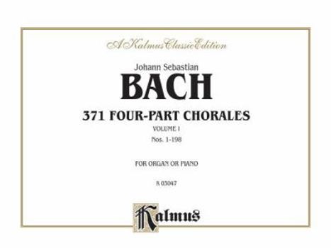 Paperback Johann Sebastian Bach 371 Four-Part Chorales: Numbers 1-198 for Organ or Piano Book