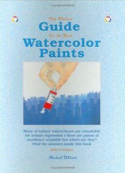 Paperback The Wilcox Guide to the Finest Watercolor Paints Book