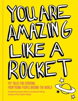 Hardcover You Are Amazing Like a Rocket (Library Edition): Pep Talks from Young People Around the World Book