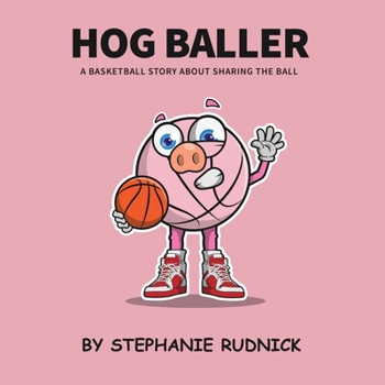 Paperback Hog Baller: Basketball Story About Sharing The Ball Book