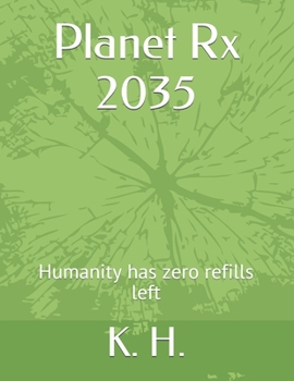 Paperback Planet Rx 2035: Humanity has zero refills left Book
