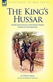 The King's Hussar: The Recollections of a 14th (King's) Hussar During the Victorian Era