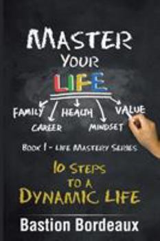 Paperback Master Your Life: 10 Steps to a Dynamic Life Book