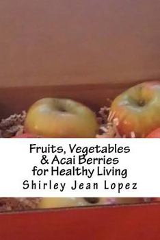 Paperback Fruits, Vegetables & Acai Berries: Foods for Healthy Living Book