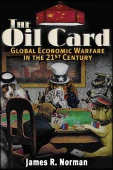 Paperback The Oil Card: Global Economic Warfare in the 21st Century Book