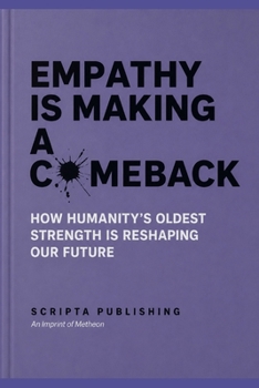 Paperback Empathy is making a comeback: How humanity's oldest strength is reshaping our future Book