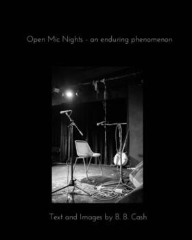 Paperback Open Mic Nights - an enduring phenomenon: A modern photo essay. Book