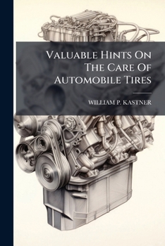 Paperback Valuable Hints On The Care Of Automobile Tires Book