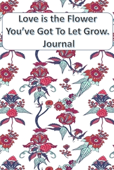 Paperback "Love is the flower you've got to let grow" Journal Book