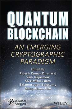 Hardcover Quantum Blockchain: An Emerging Cryptographic Paradigm Book