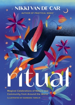 Hardcover Ritual: Magical Celebrations of Nature and Community from Around the World Book