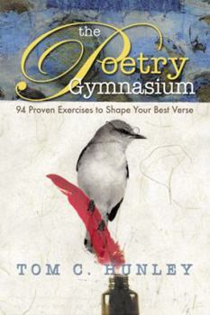 Paperback Poetry Gymnasium: 94 Proven Exercises to Shape Your Best Verse Book