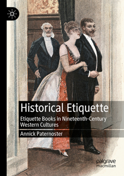 Paperback Historical Etiquette: Etiquette Books in Nineteenth-Century Western Cultures Book