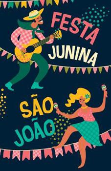 Festa Junina Sao Joao: 150 Page Ruled Notebook