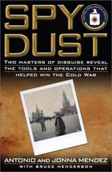 Hardcover Spy Dust: Two Masters of Disguise Reveal the Tools and Operations That Helped Win the Cold War Book