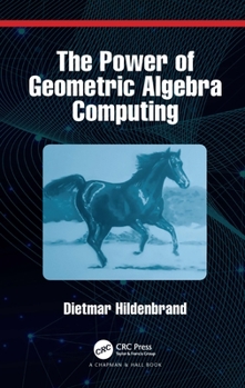 Paperback The Power of Geometric Algebra Computing: For Engineering and Quantum Computing Book