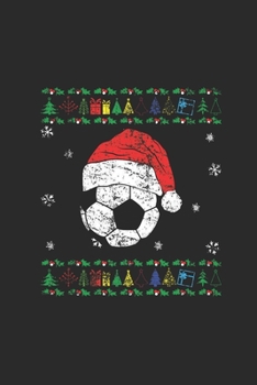 Ugly Christmas Soccer: Dotted Bullet Notebook (6" x 9" - 120 pages) ~ Christmas Themed Notebook for Daily Journal, Diary, and Gift