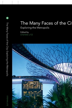 Paperback The Many Faces of the City: Exploring the Metropolis Book