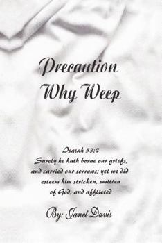 Paperback Precaution Why Weep Book