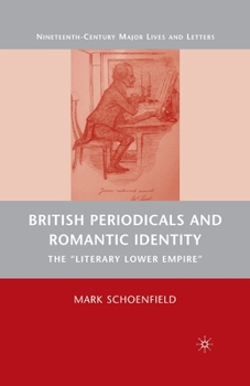 Paperback British Periodicals and Romantic Identity: The Literary Lower Empire Book