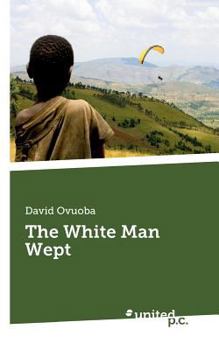 Paperback The White Man Wept Book