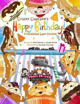 Paperback Crusty Cupcake's Happy Birthday: Friendships Last Forever Book