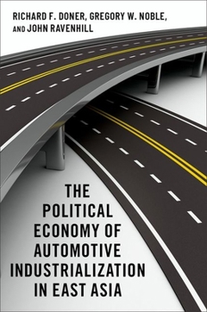 Paperback The Political Economy of Automotive Industrialization in East Asia Book