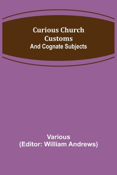 Paperback Curious Church Customs; And Cognate Subjects Book