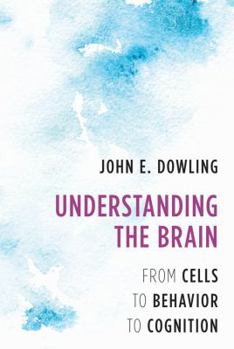 Hardcover Understanding the Brain: From Cells to Behavior to Cognition Book
