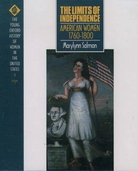 Hardcover The Limits of Independence: American Women 1760-1800 Book