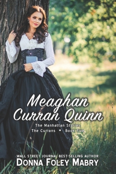 Meaghan Curran Quinn: The Currans, Book Five - Book #9 of the Manhattan Stories