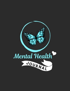 Paperback Mental Health Journal: Perfect To Track Gratitude, Mood, Anxiety, Depression Every Day Notebook Book