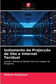 Paperback Isolamento da Projecção de Vôo e Internet Tecidual [Portuguese] Book