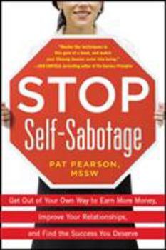Paperback Stop Self-Sabotage: Get Out of Your Own Way to Earn More Money, Improve Your Relationships, and Find the Success You Deserve Book