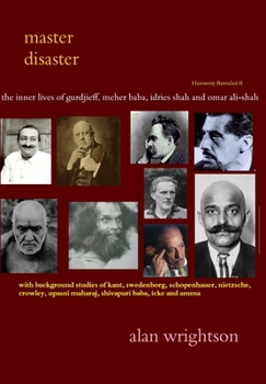 Hardcover Master Disaster: The Inner Lives of Gurdjieff, Meher Baba, Idries Shah, Omar Ali-Shah and Mother Meera Book