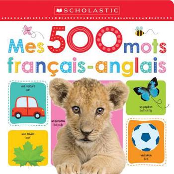 Hardcover Apprendre Avec Scholastic: Mes 500 Mots Français-Anglais [French] Book