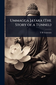 Paperback Ummagga Jataka (The Story of a Tunnel) Book