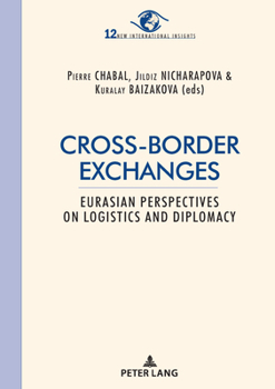Paperback Cross-border exchanges: Eurasian perspectives on logistics and diplomacy Book