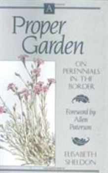 Hardcover A Proper Garden: On Perennials in the Border Book