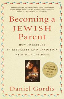 Becoming a Jewish Parent: How to Explore Spirituality and Tradition With Your Children