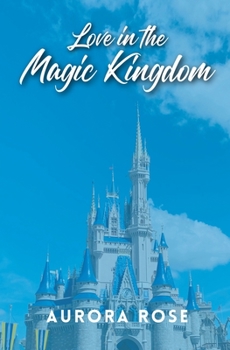 Paperback Love in the Magic Kingdom Book