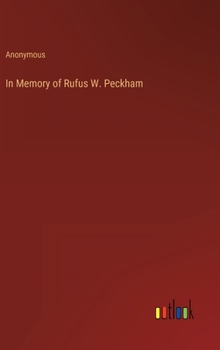 Hardcover In Memory of Rufus W. Peckham Book