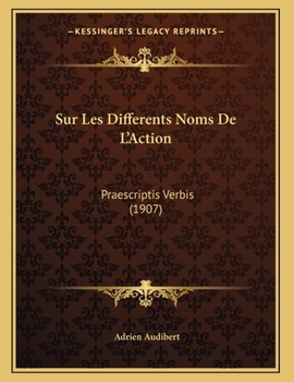 Paperback Sur Les Differents Noms De L'Action: Praescriptis Verbis (1907) [French] Book